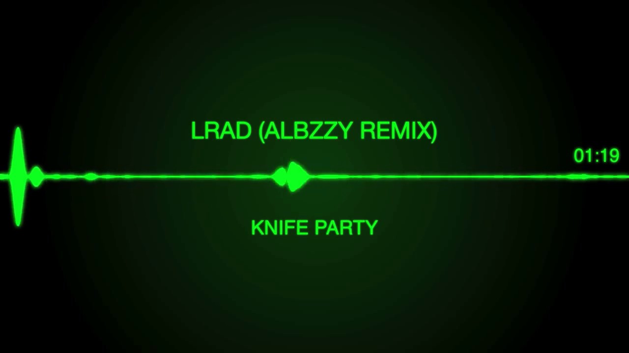 knife party - lrad (albzzy remix) knife party - lrad (albzzy remix)