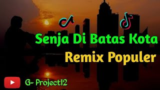 DJ Senja Di Batas Kota - Remix Populer