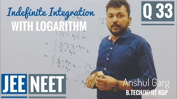 Q 33: JEE | NEET | Indefinite Integration | Logarithm