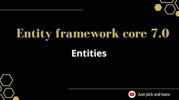Part-6:  What are entities in entity framework core | Entity framework core 7.0 tutorial | efcore