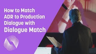 How to Match ADR to Production Dialogue with Dialogue Match | iZotope Post Production