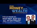 Why Not Just Go All in On VTSAX Vanguard’s Total Stock Market Index Fund? - YMYW Podcast #257