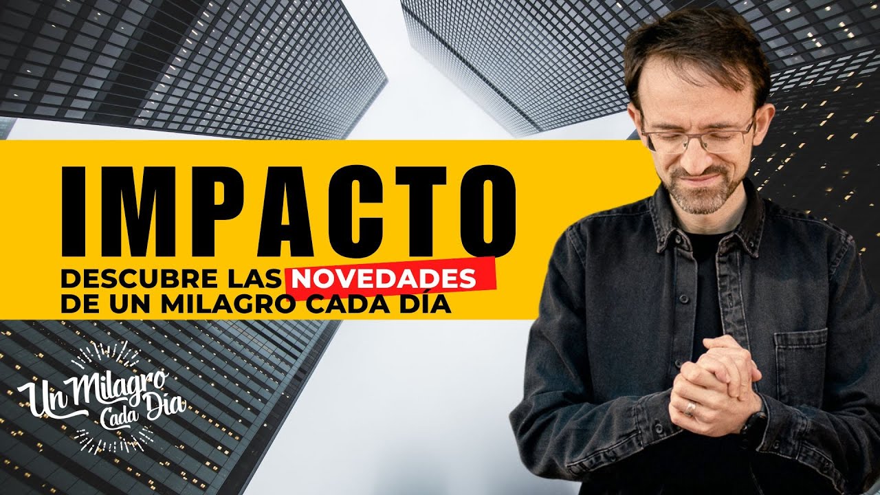 Impacto | Un Milagro Cada Día - YouTube