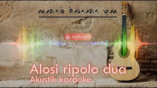 Alosi Ripolo Dua akustik karaoke lagu bugis