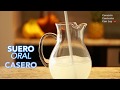 SUERO ORAL CASERO.  cómo hacer suero oral casero - Remedios Caseros