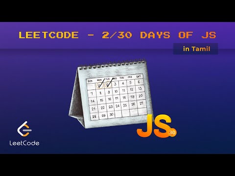Day 1, 2 | LeetCode 30 Days of Javascript | Tamil | Practice | TamilWebDev | TWD