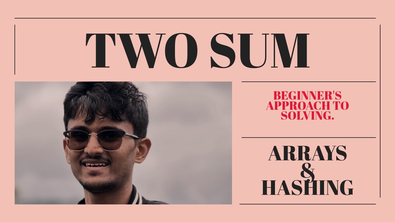 Two Sum | Arrays and Hashing | A Beginner's Approach - YouTube