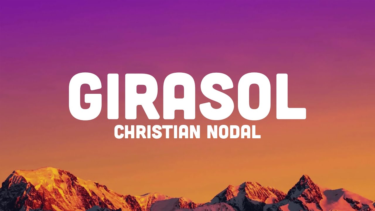 Christian Nodal - Girasol (Letra / Lyrics) | Tiradera para J Balvin -  YouTube