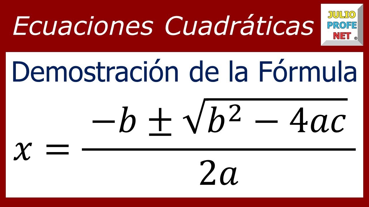 DEMOSTRACIÓN DE LA FÓRMULA CUADRÁTICA O GENERAL - YouTube