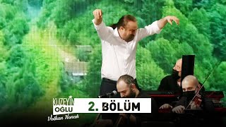 Kuzeyin Oğlu Volkan Konak 2. Bölüm