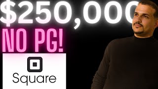 How To Get A $250,000 Square Loan!