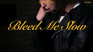 [THAISUB] Bleed Me Slow - Bryant Barnes แปลไทย