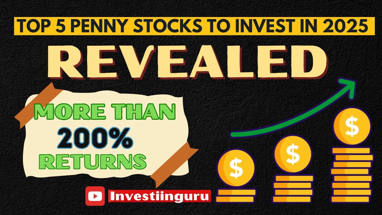 Top 5 penny stocks to invest in 2025 for multibagger returns # ...