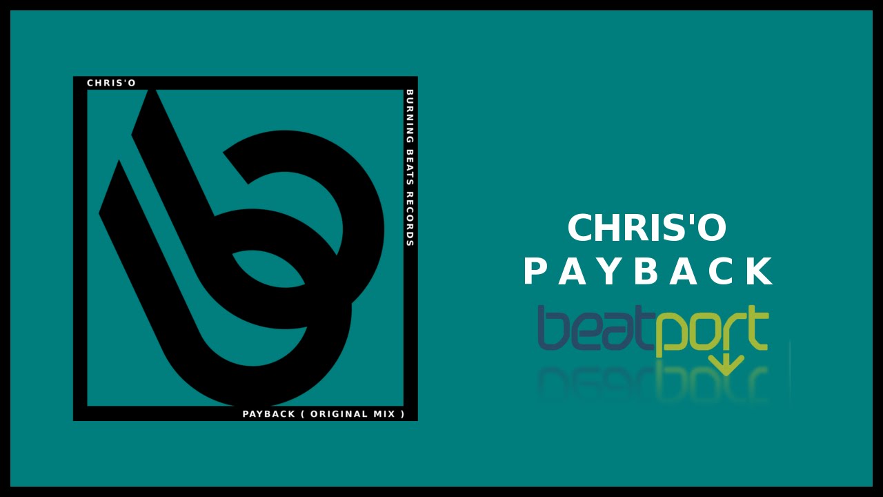 Watch Chris'O - Payback ( Original Mix ) OUT NOW on YouTube Watch Chris'O - Payback ( Original Mix ) OUT NOW on YouTube