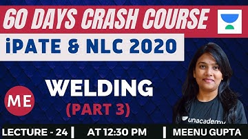 L24: Welding (Part-3) | 60 Days Crash Course for NLC and iPATE 2020 Exam (ME) | Meenu Gupta