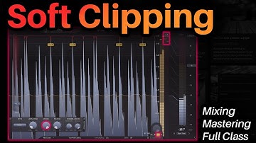 Mixing Lesson - Soft Clipping | Full Class