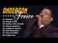 Anderson F R E I R E 2023 - MÚSICAS GOSPEL NOVAS Anderson F R E I R E - SÓ AS MELHORES | CD COMPLETO