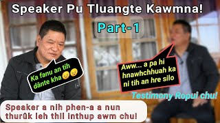 Speaker a nih phena a nun thurûk leh thil inthup chu! Pu Tluangtea Kawmna | Part-1 |