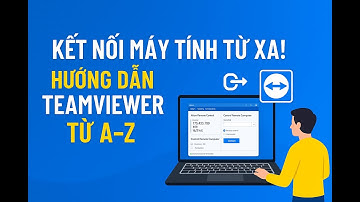 Hướng dẫn tải và sử dụng TeamViewer (Kết nối máy tính từ xa)