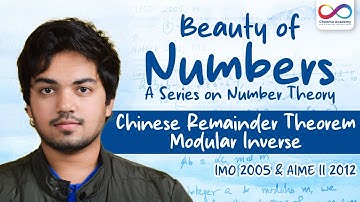 Beauty of Numbers Ep - 6 | Chinese Remainder Theorem & Modular Inverse | IMO 2005 | AIME II 2012