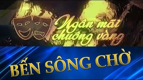 FULL NGÂN MÃI CHUÔNG VÀNG | BẾN SÔNG CHỜ | 19/3/2023 | ☎️ 0789.179.177