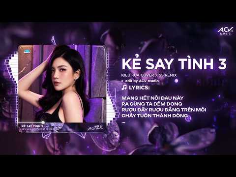 Kẻ Say Tình 3 Remix (Ngày Gió Giông) | Kieu Kua Cover x SS Remix - Mang Hết Nỗi Đau Này Ra Cùng Ta