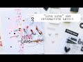 "Love Love" 6x8 Interactive Scrapbook Layout | Felicity Jane