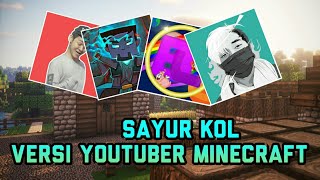 SAYUR KOL - VERSI YOUTUBER MINECRAFT