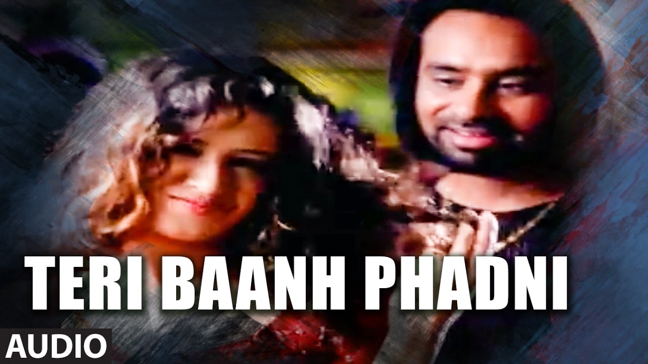 Teri Baanh Phadni  Babbu Maan  Punjabi Audio Songs  Pyaas  T Series Apna Punjab