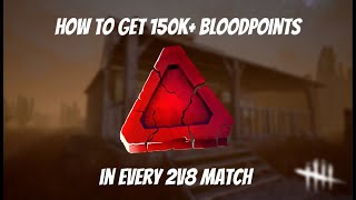 How To Earn The Most Amount Of Bloodpoints In Dead By Daylight 2V8 Game Mode