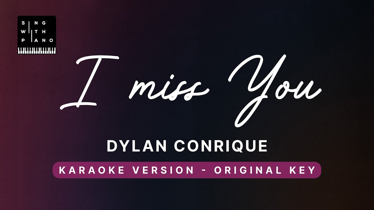 I miss you (skin to skin) - Dylan Conrique (Original Key Karaoke) - Piano Instrumental Cover, Lrics