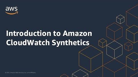 Introduction to Amazon CloudWatch Synthetics