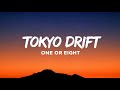 ONE OR EIGHT - TOKYO DRIFT (Lyrics)