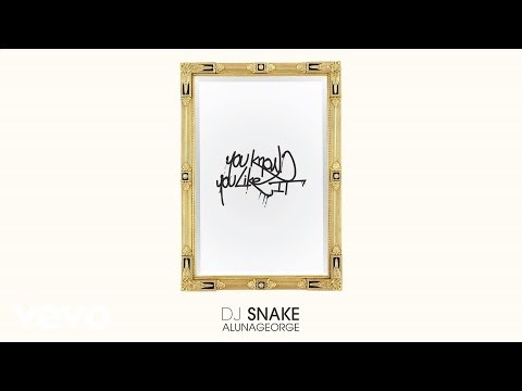DJ Snake, AlunaGeorge – You Know You Like It (Audio) mp3 ke stažení