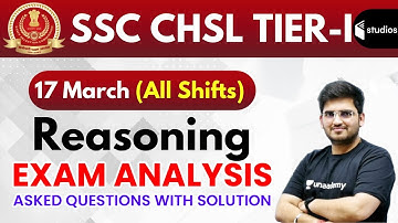 SSC CHSL (17 March 2020, All Shifts) Reasoning | Exam Analysis & Asked Questions