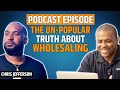 The truth about wholesaling real estate with chrisjefferson