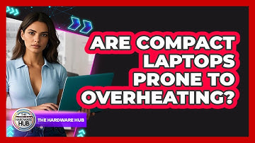 Are Compact Laptops Prone To Overheating? - The Hardware Hub