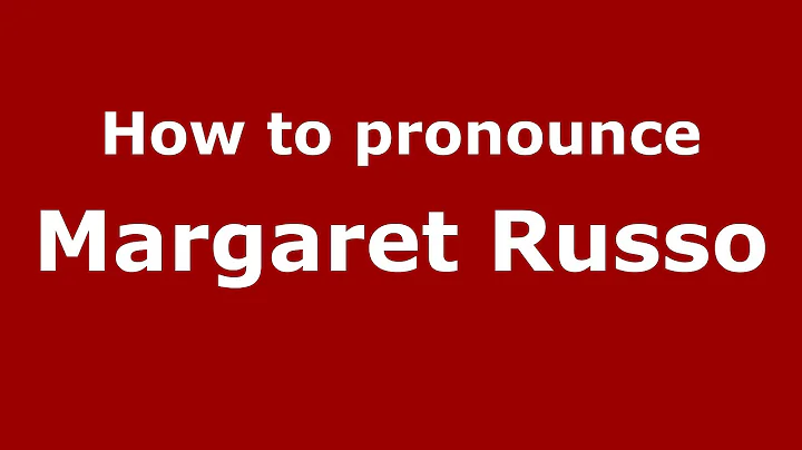 How to pronounce Margaret Russo (Italian/Italy)  -...