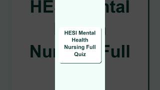 HESI Mental Health Nursing Full Quiz