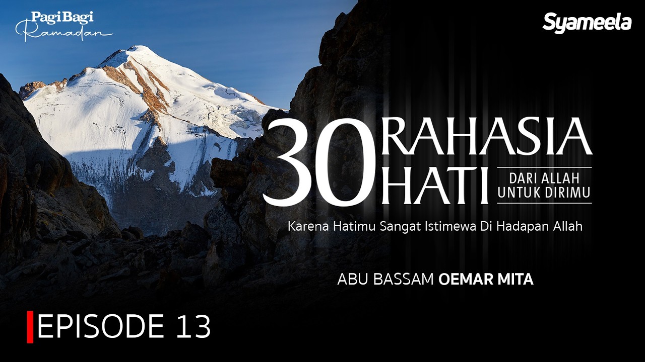 PagiBagi Special Ramadhan : 30 Rahasia Hati dari Allah untuk Dirimu - Episode 13