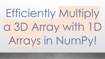 Efficiently Multiply a 3D Array with 1D Arrays in NumPy!