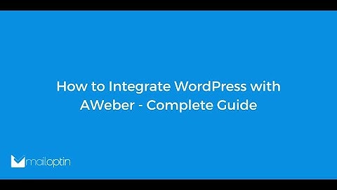 How to Integrate WordPress with AWeber - Complete Guide