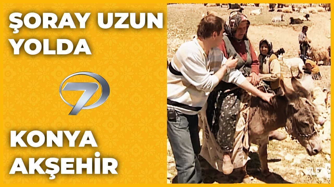 Konya - Akşehir | Şoray Uzun Yolda