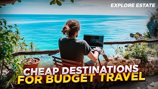 10 INSANELY CHEAP Destinations for Budget Travel in 2024