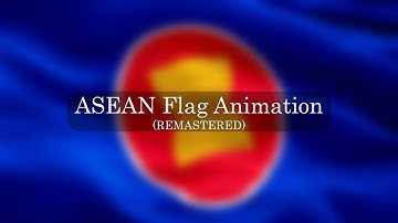 ASEAN Flag Animation (REMASTERED)