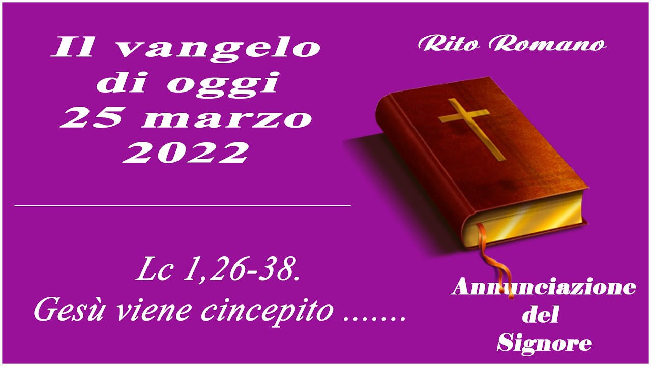 Il Vangelo Di Oggi 25 Marzo