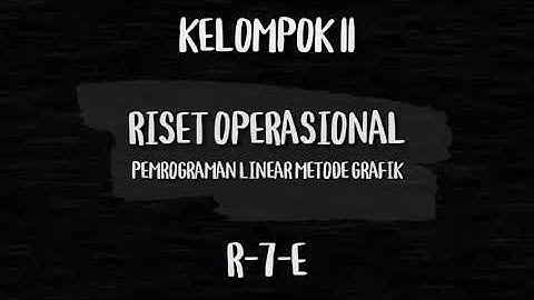Pemrograman Linear Metode Grafik (Kasus Maksimasi) | Riset Operasional