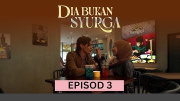 [EPISOD PENUH] DIA BUKAN SYURGA - EP3