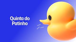 [pt-BR🇧🇷] Quinta to Patinho! Quack!