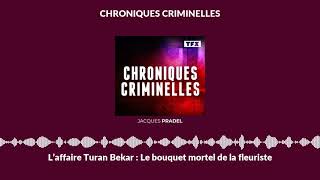 L’affaire Turan Bekar : Le bouquet mortel de la fleuriste | Chroniques Criminelles